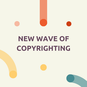 A new wave of copyrighting